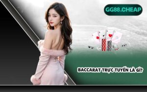 Baccarat trực tuyến là gì?
