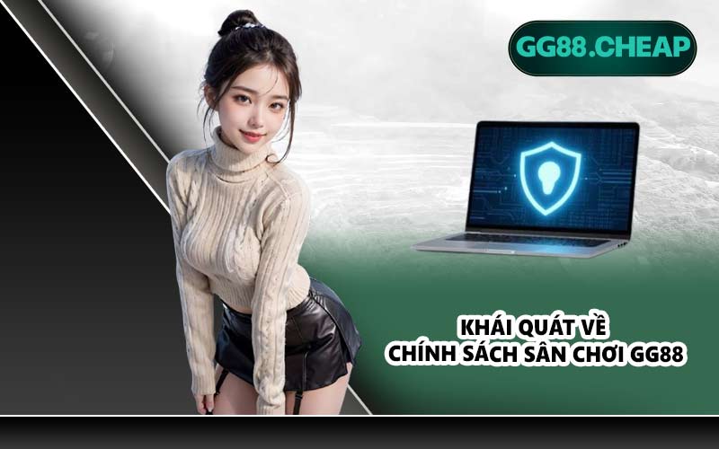 Khái quát về chính sách sân chơi GG88