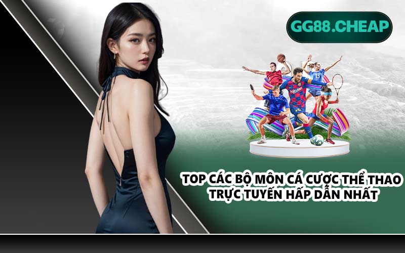 Top các bộ môn cá cược thể thao trực tuyến hấp dẫn nhất
