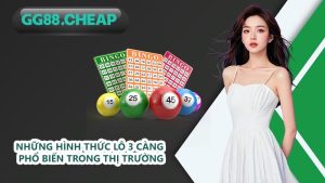 Những hình thức lô 3 càng phổ biến trong thị trường